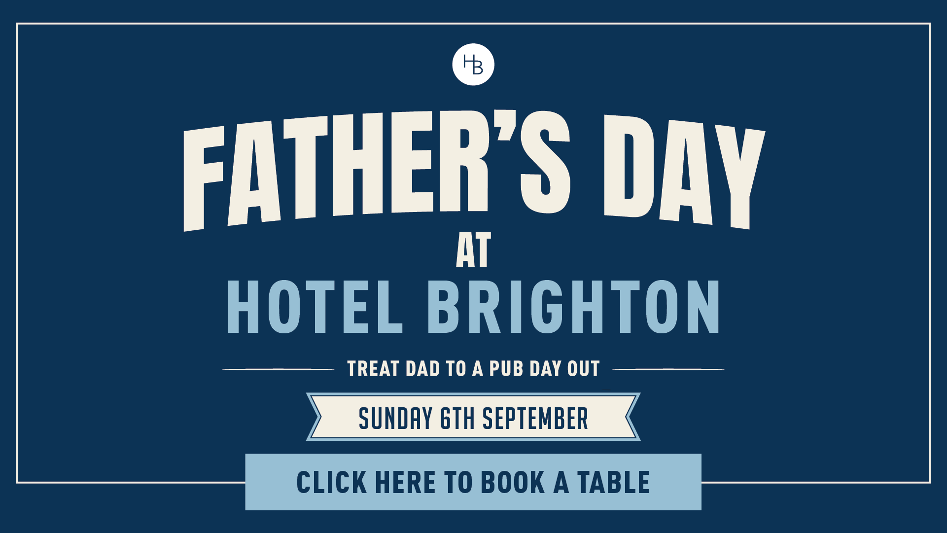 Hotel Brighton father's Day promotional material. Event held on Sunday 6th September.