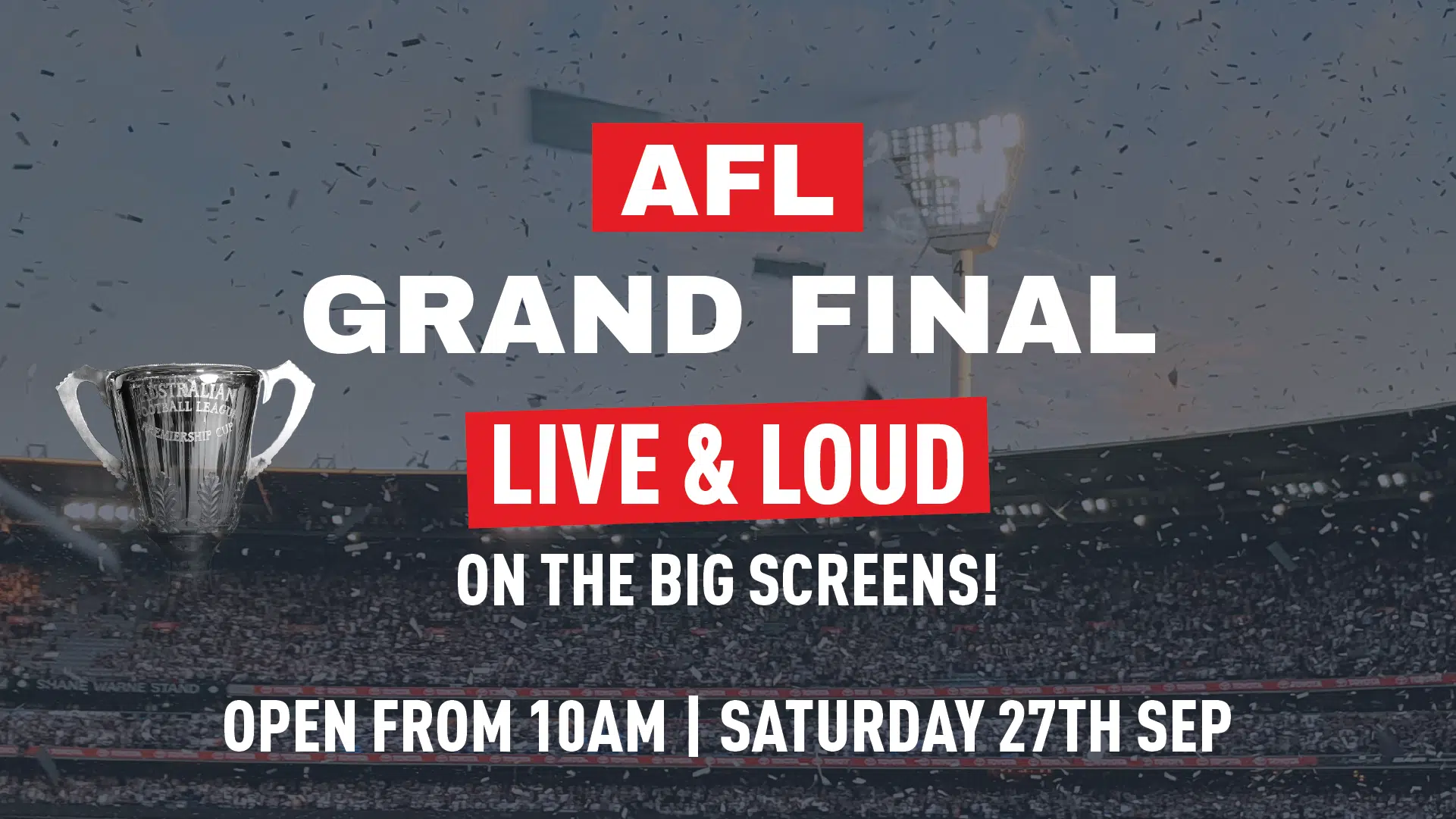 AFL Grand Final promo for showing live and loud at hotel brighton. Opening early from 10am.